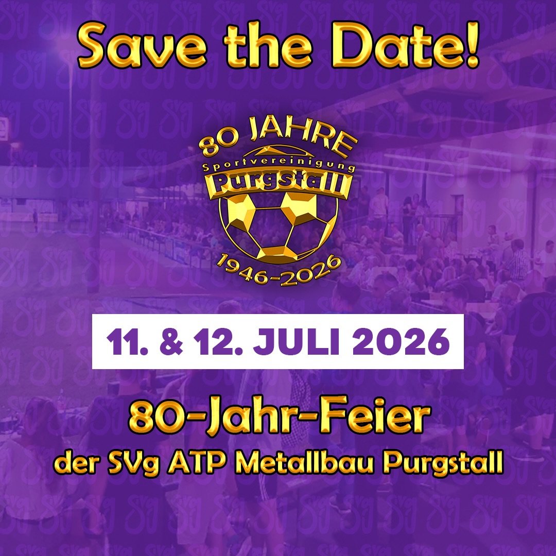 🎉 Save the Date! 🎉
Die große 80-Jahr-Feier der SVg ATP Metallbau Purgstall 2026 steht vor der Tür! 🥳
📅 Sa. 11. & So. 12. Juli 2026
📍 Fliederstadion, Purgstall an der Erlauf
Freut euch auf ein unvergessliches Wochenende mit:
⚽ Jubiläumsspiel
🎟️ XXL-Tombola
👦 Jugendspiele
✨ und vieles mehr!
Weitere Infos folgen!
Markiert euch den Termin schon jetzt im Kalender – feiern wir gemeinsam 80 Jahre SVg!💜🤍