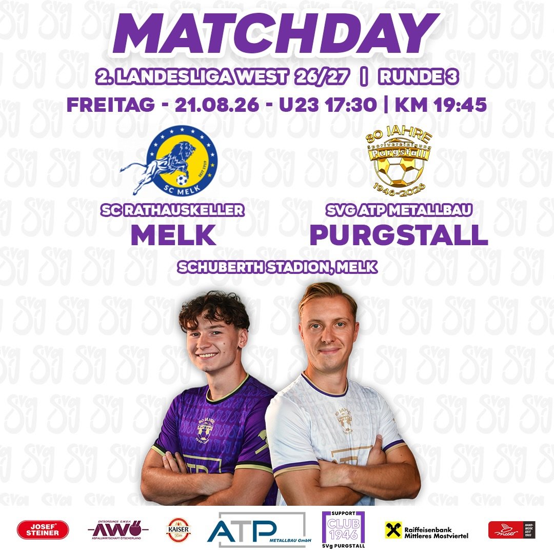 DERBYTIME IN MELK💜🤍

🆚 SC Melk
🏆 2. Landesliga West 2026/27
🏅 Runde 3
🗓️ Freitag, 21.08.26
🕓 U23: 17:30 | KM: 19:45
🏟️ Schuberth Stadion
📍 Melk